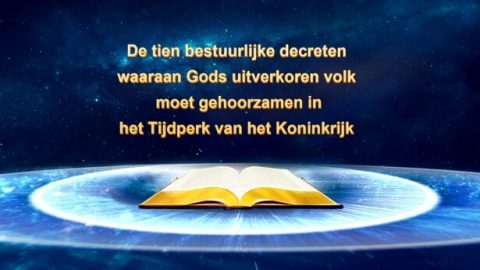De tien bestuurlijke decreten waaraan Gods uitverkoren volk moet gehoorzamen in het Tijdperk van het Koninkrijk